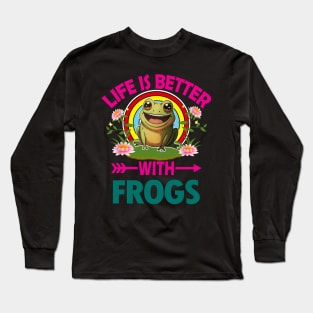 Life Is Better With Frogs Long Sleeve T-Shirt